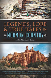 Legends, Lore & True Tales in Mormon Country